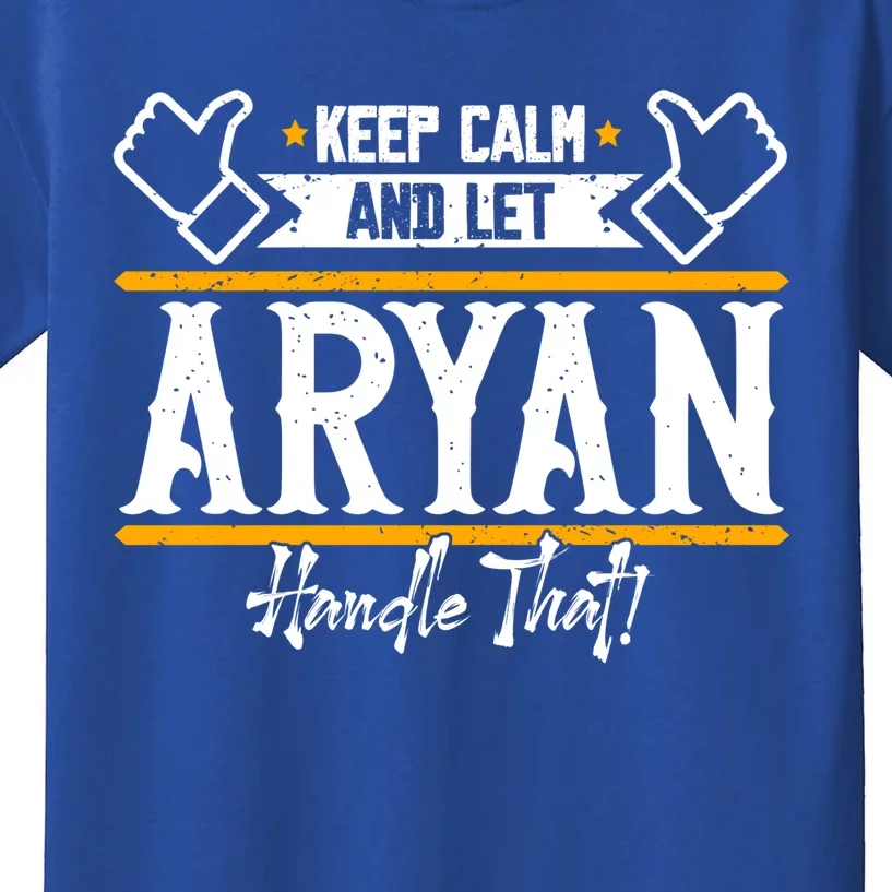 Aryan Keep Calm And Let Aryan Handle That Funny Gift Kids T-Shirt