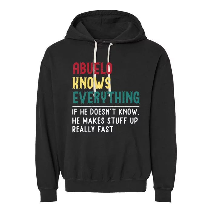 Abuelo Know Everything Fathers Day For Funny Abuelo Garment-Dyed Fleece Hoodie