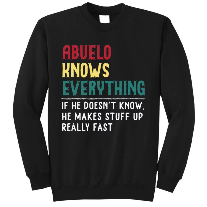 Abuelo Know Everything Fathers Day For Funny Abuelo Tall Sweatshirt