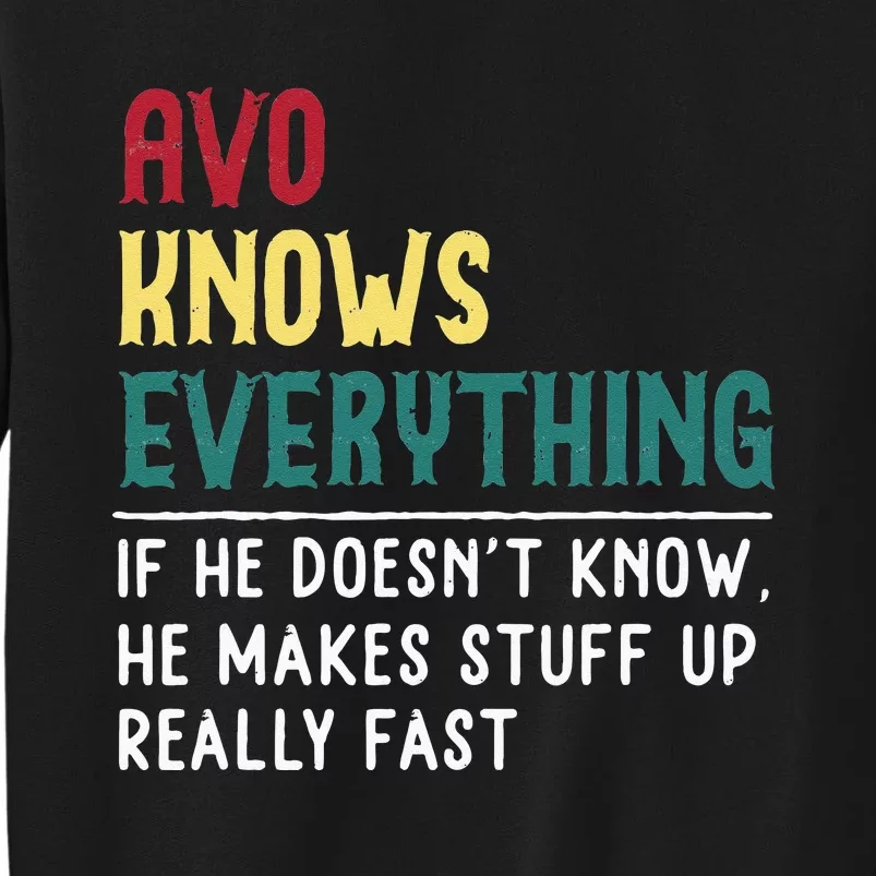 Avo Know Everything Fathers Day For Funny Grandpa Avo Tall Sweatshirt