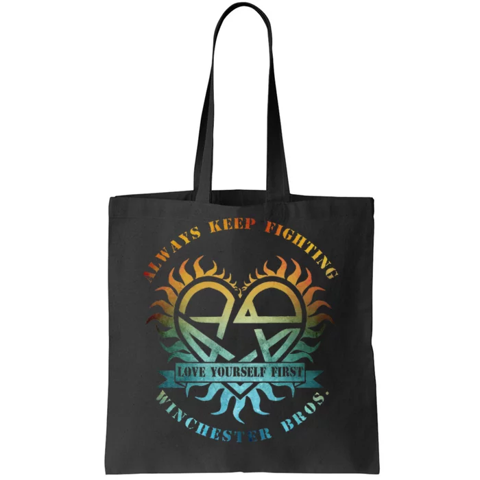 Always Keep Fighting Winchester Bros Love Yourself Tote Bag