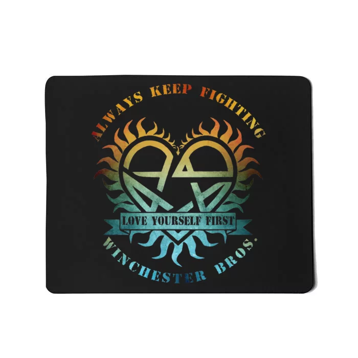 Always Keep Fighting Winchester Bros Love Yourself Mousepad