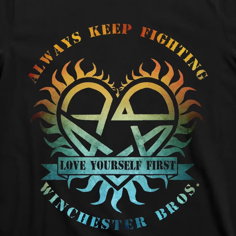 Always Keep Fighting Winchester Bros Love Yourself T-Shirt