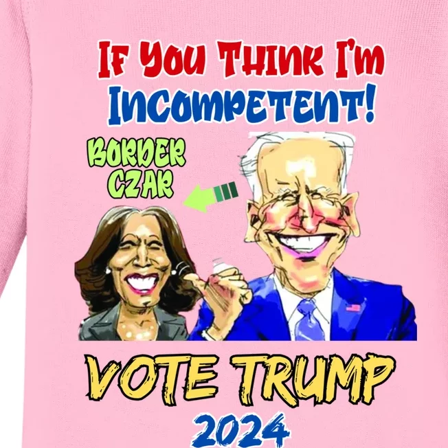 Anti Kamala Harris 2024 Border Czar Incompetent Vote Trump Funny Gift Baby Long Sleeve Bodysuit