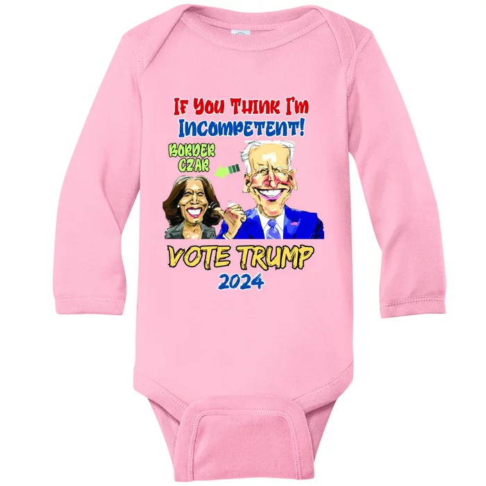 Anti Kamala Harris 2024 Border Czar Incompetent Vote Trump Funny Gift Baby Long Sleeve Bodysuit