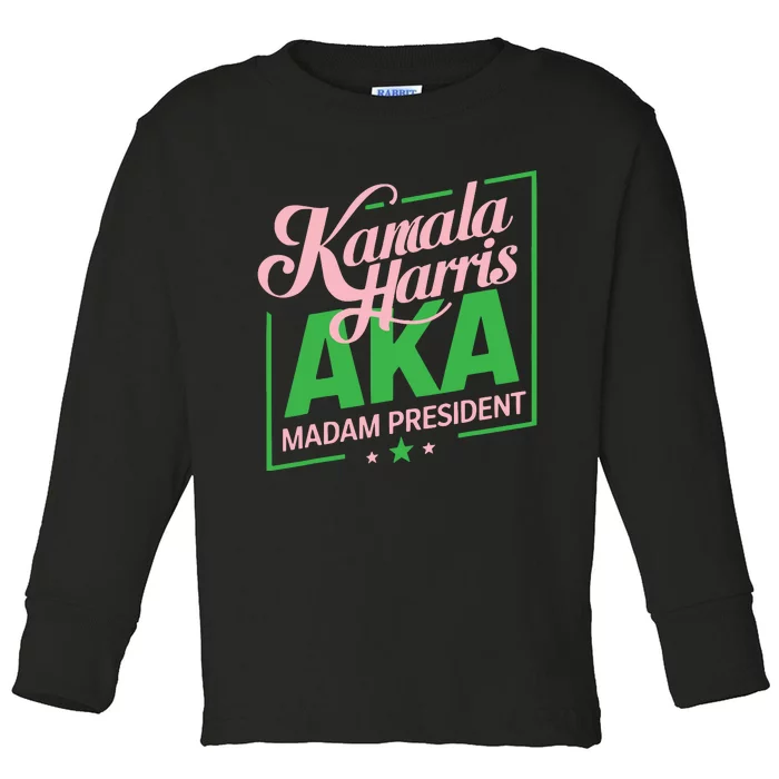 Aka Kamala Harris Madam President Toddler Long Sleeve Shirt