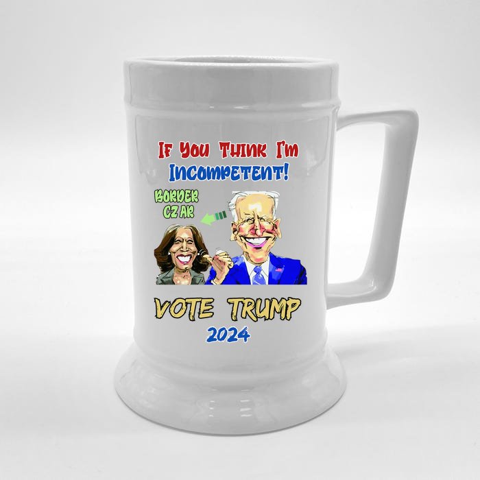 Anti Kamala Harris 2024 Border Czar Incompetent Vote Trump Front & Back Beer Stein