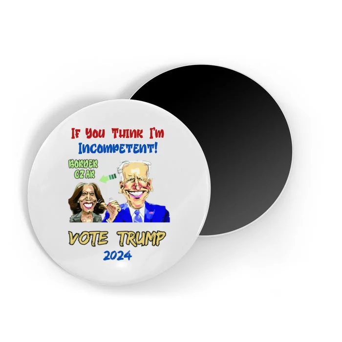 Anti Kamala Harris 2024 Border Czar Incompetent Vote Trump Magnet