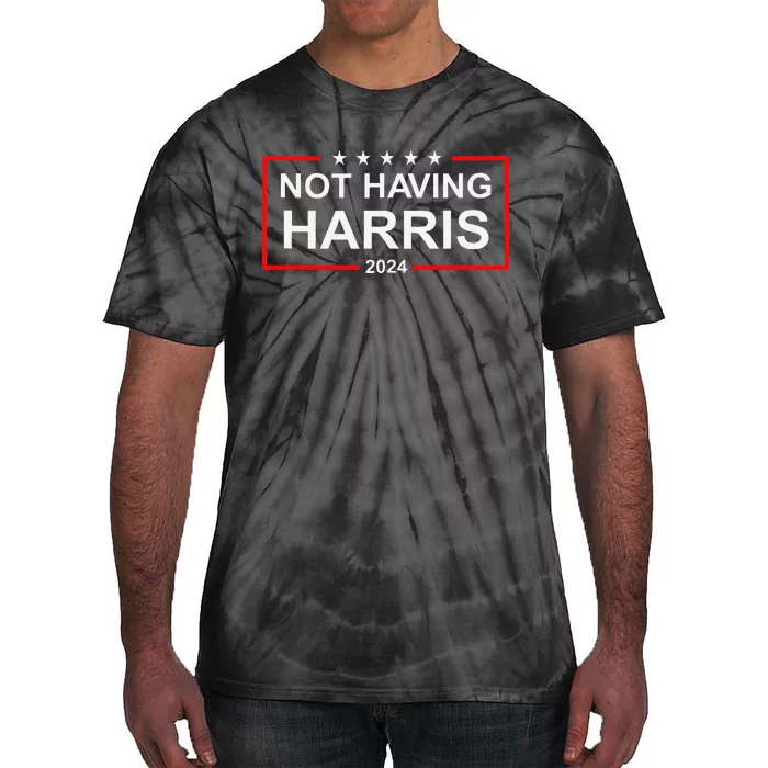 Anti Kamala Harris Not Having Harris 2024 Republican Rally Tie-Dye T-Shirt