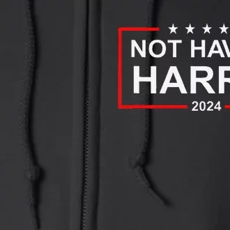 Anti Kamala Harris Not Having Harris 2024 Republican Rally Full Zip Hoodie