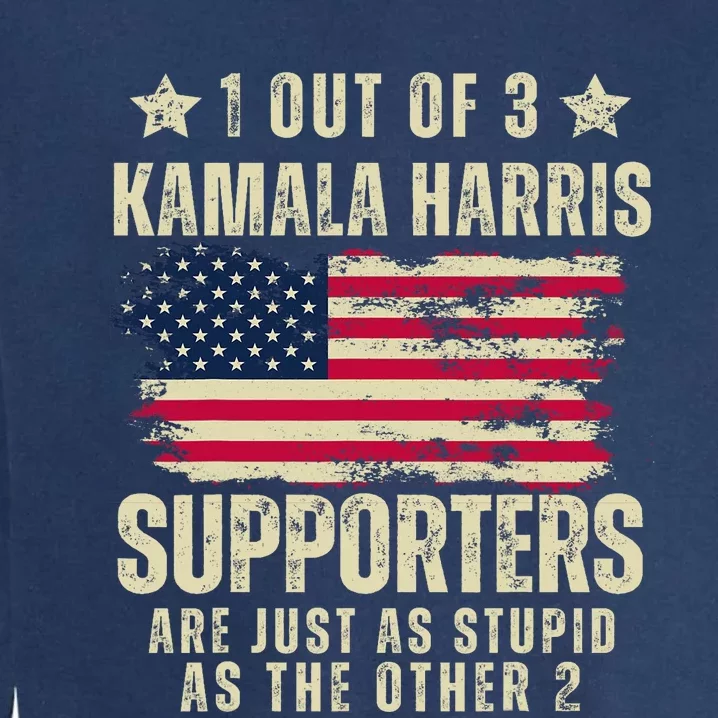 Anti Kamala Harris Stupid Joke American Flag Kamala Supporters Are Stupid Garment-Dyed Sweatshirt