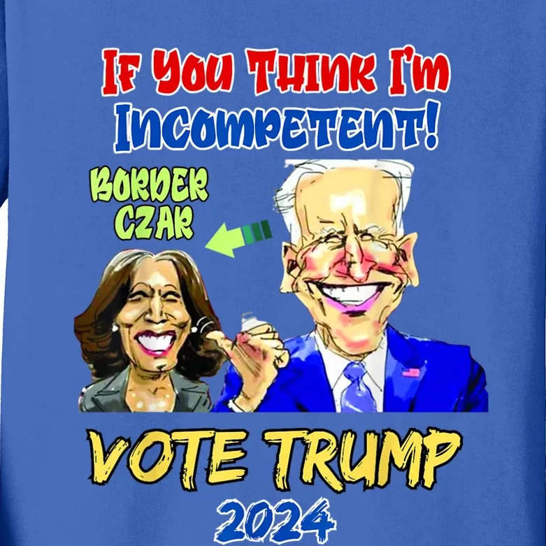 Anti Kamala Harris 2024 Border Czar Incompetent Vote Trump Kids Long Sleeve Shirt