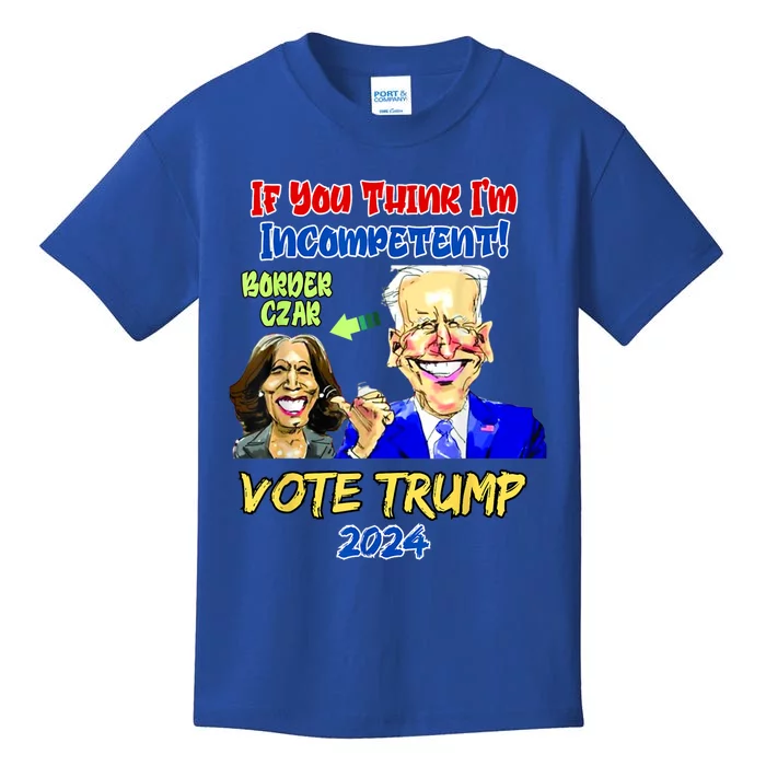 Anti Kamala Harris 2024 Border Czar Incompetent Vote Trump Kids T-Shirt