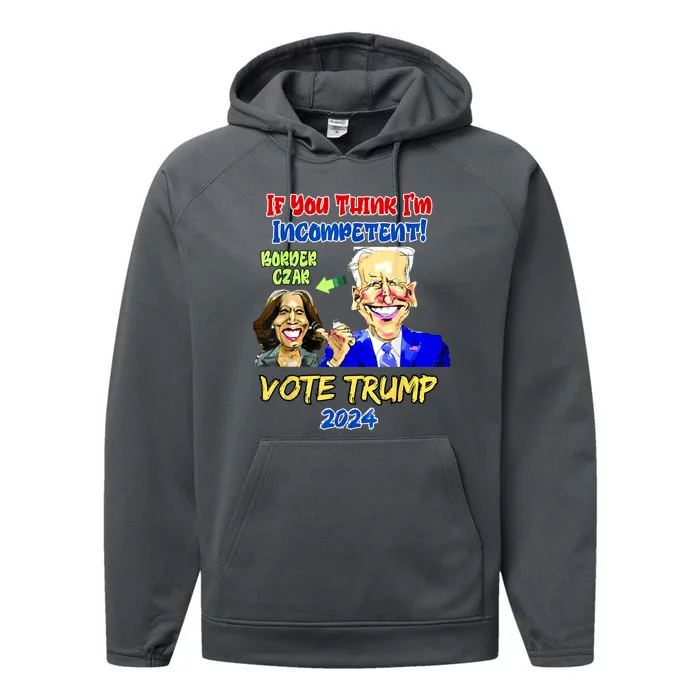 Anti Kamala Harris 2024 Border Czar Incompetent Vote Trump Performance Fleece Hoodie