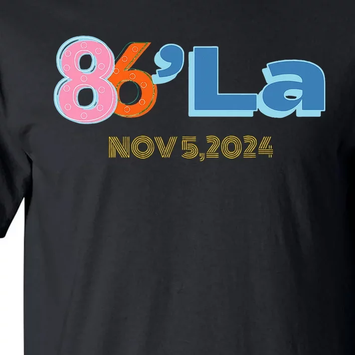 Anti Kamala Harris Fun Cool Zillennial Style 86 La Tall T-Shirt