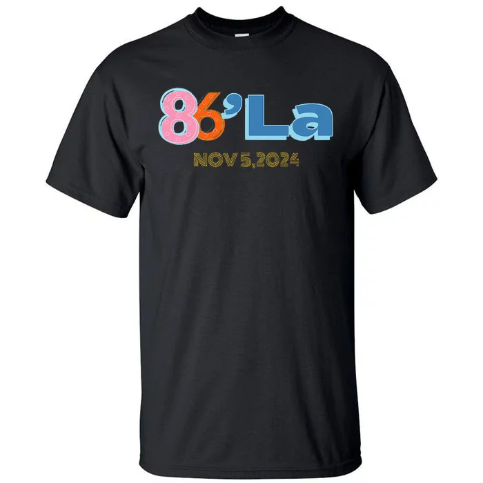 Anti Kamala Harris Fun Cool Zillennial Style 86 La Tall T-Shirt