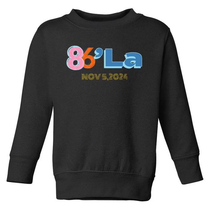 Anti Kamala Harris Fun Cool Zillennial Style 86 La Toddler Sweatshirt