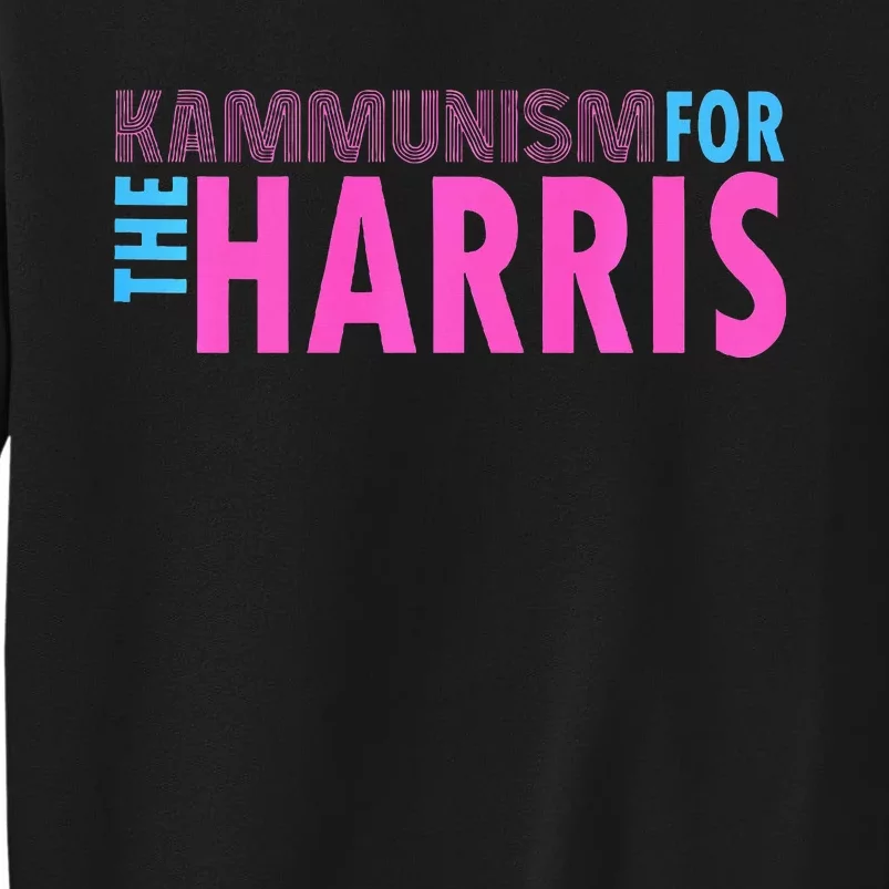 Awesome Kamala Harris Kammunism Communism Harris Walz 2024 Premium Tall Sweatshirt