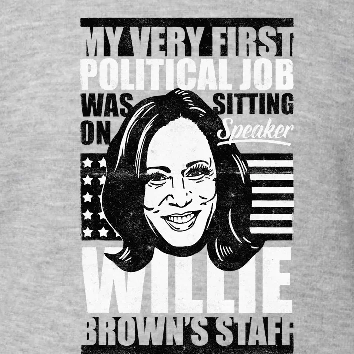 Antibiden Kamala Harris First Job Willie Brown Female Vp Toddler Sweatshirt