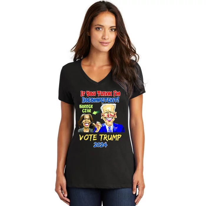 Anti Kamala Harris 2024 Border Czar Incompetent Vote Trump Women's V-Neck T-Shirt