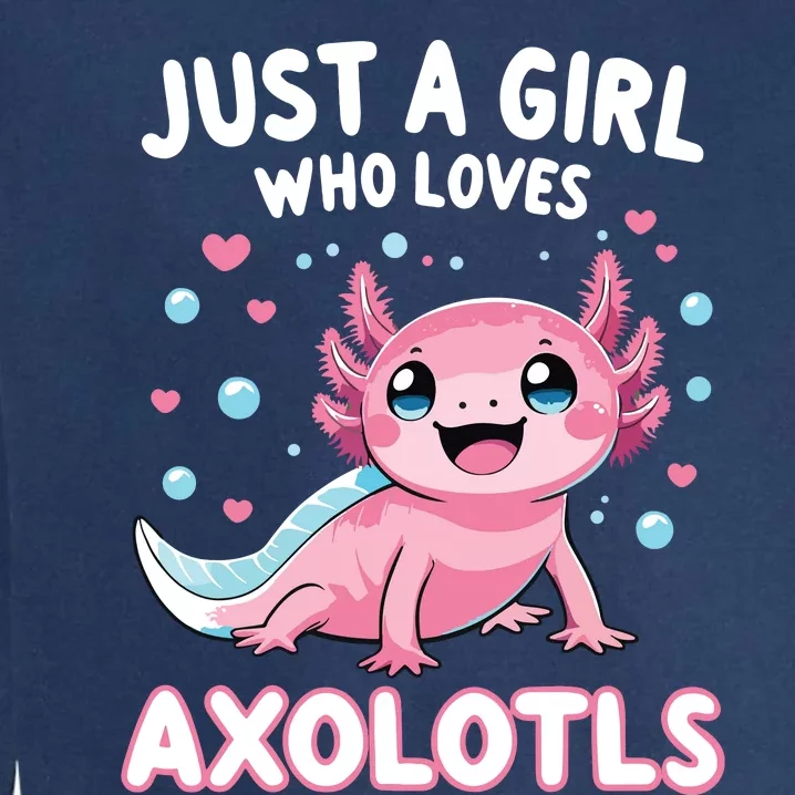 Axolotl Kawaii Just A Girl Who Loves Axolotls Garment-Dyed Sweatshirt