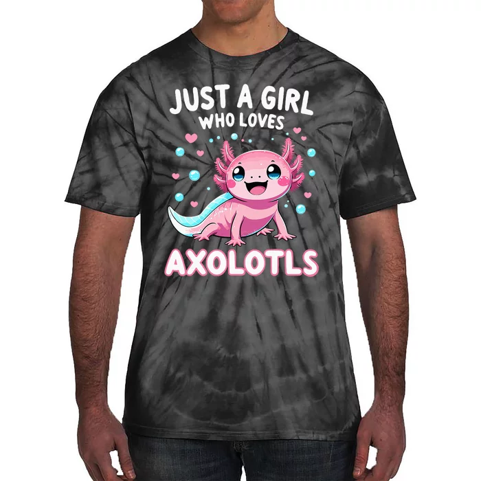 Axolotl Kawaii Just A Girl Who Loves Axolotls Tie-Dye T-Shirt