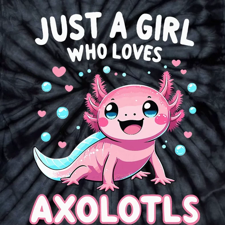 Axolotl Kawaii Just A Girl Who Loves Axolotls Tie-Dye T-Shirt