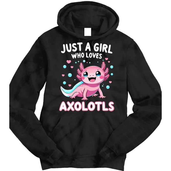 Axolotl Kawaii Just A Girl Who Loves Axolotls Tie Dye Hoodie