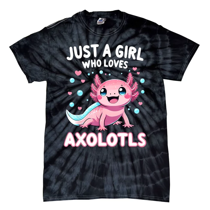 Axolotl Kawaii Just A Girl Who Loves Axolotls Tie-Dye T-Shirt