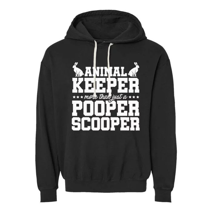 Animal Keeper More Than Just A Pooper Scooper Animals Zoo Garment-Dyed Fleece Hoodie