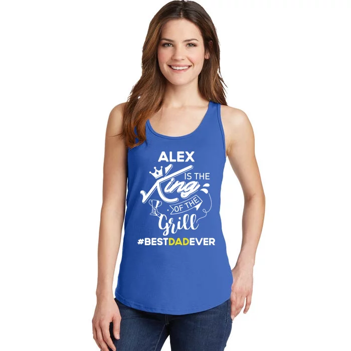 Alex King Of The Grill Best Dad Ever Fathers Day Gift Ladies Essential Tank