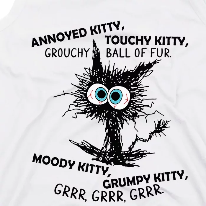 Annoyed Kitty Touchy Kitty Grouchy Ball Of Fur Moody Grumpy Tank Top