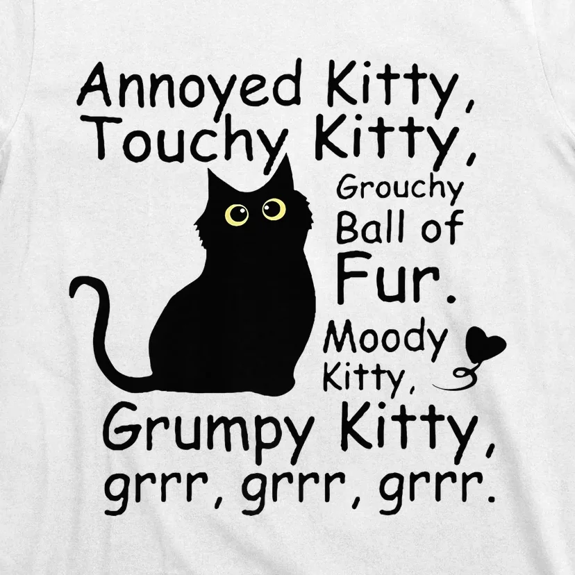 Annoyed Kitty Touchy Kitty Grouchy Ball Of Fur Black Cat T-Shirt