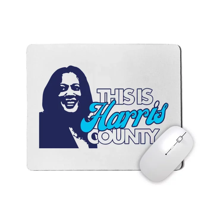 Abbie Kamin This Is Harris County Mousepad