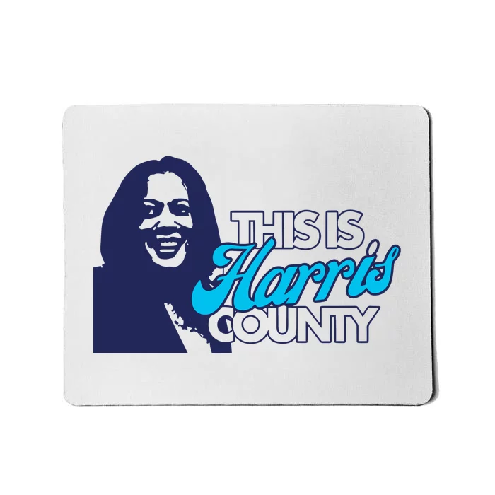 Abbie Kamin This Is Harris County Mousepad