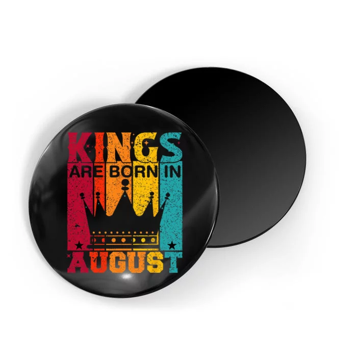 A King Was Born In August Happy Birthday To Me Magnet