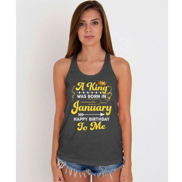 A King Was Born In January Happy Birthday To Me Funny Women's Knotted Racerback Tank