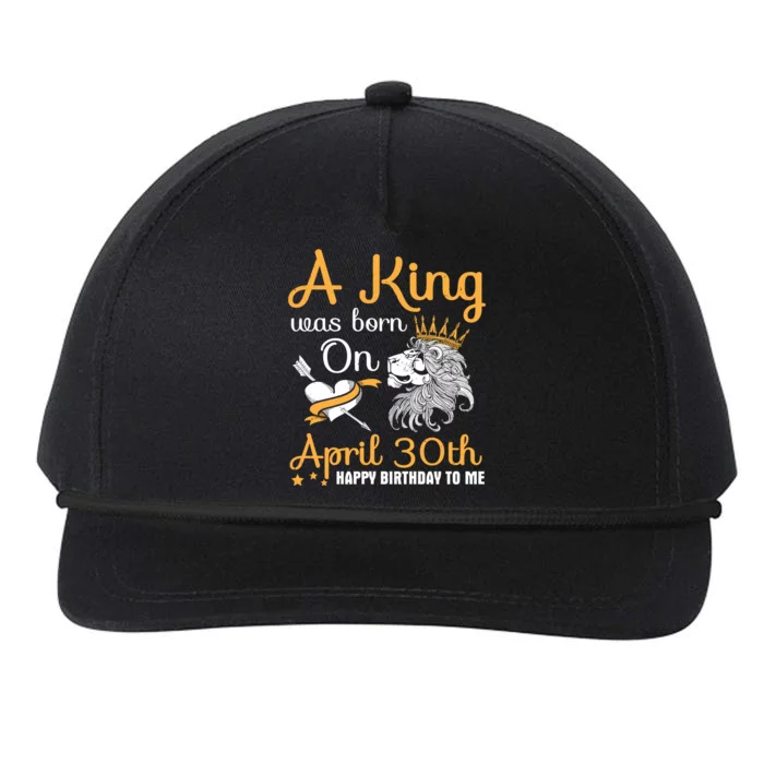 A King Was Born On April 30th Happy Birthday To Me You Lions Snapback Five-Panel Rope Hat