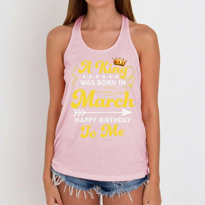 A King Was Born In March Happy Birthday To Me Funny Women's Knotted Racerback Tank