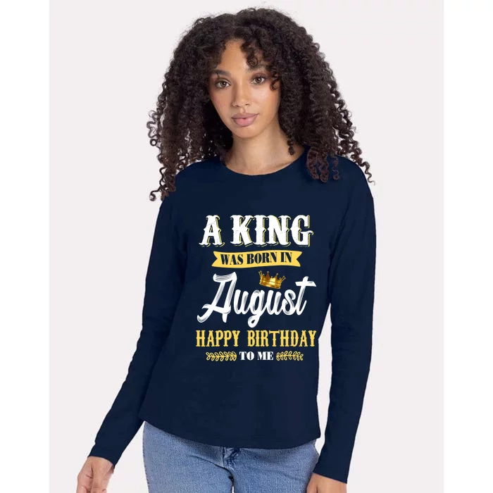 A King Was Born In August Happy Birthday To Me Ts Womens Cotton Relaxed Long Sleeve T-Shirt