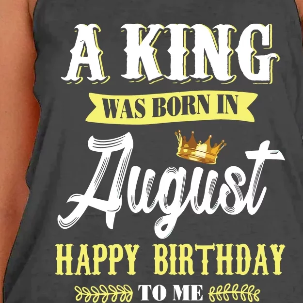 A King Was Born In August Happy Birthday To Me Women's Knotted Racerback Tank