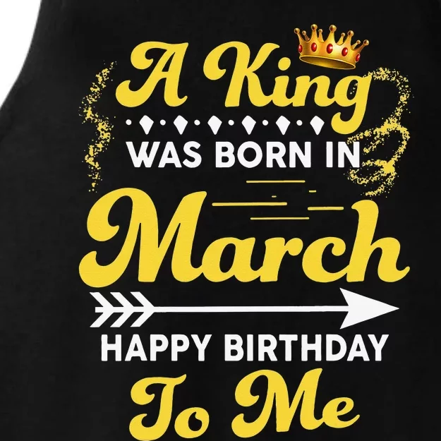 A King Was Born In March Happy Birthday To Me Funny Ladies Tri-Blend Wicking Tank