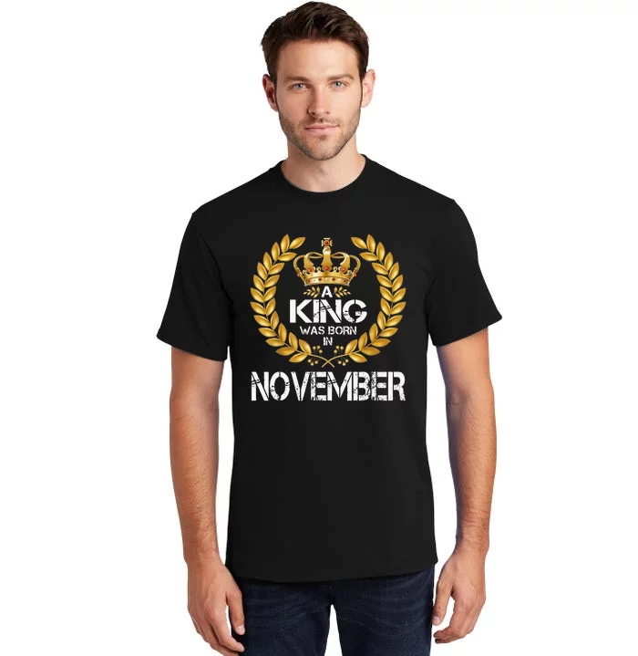 A King Was Born In November Birthday King Gold Crown Tall T-Shirt