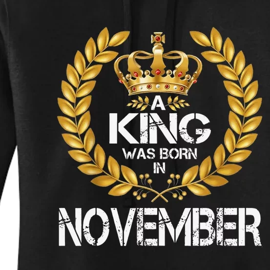 A King Was Born In November Birthday King Gold Crown Women's Pullover Hoodie