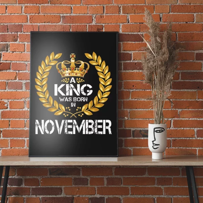 A King Was Born In November Birthday King Gold Crown Poster