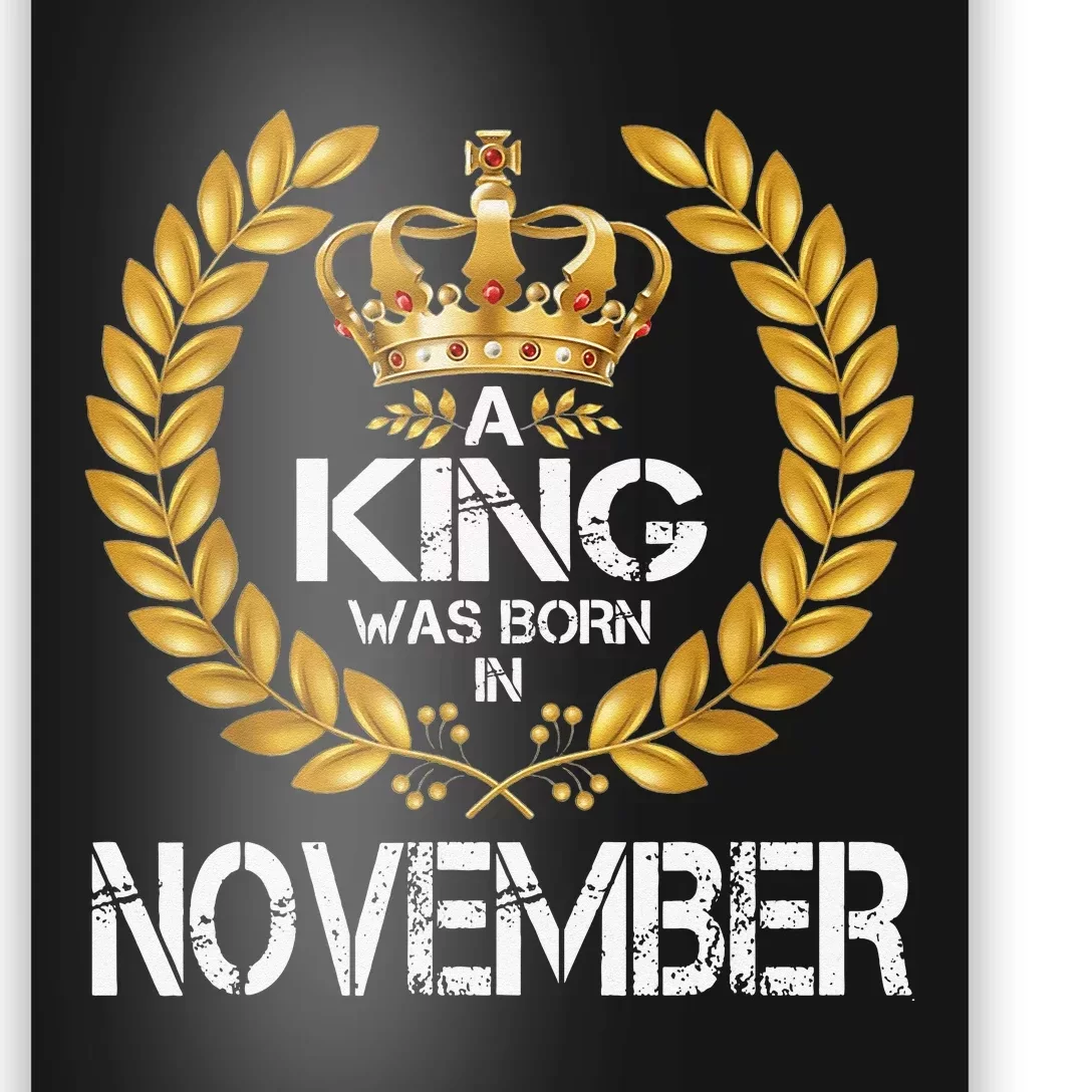 A King Was Born In November Birthday King Gold Crown Poster