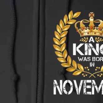 A King Was Born In November Birthday King Gold Crown Full Zip Hoodie