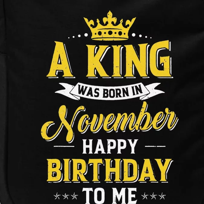 A King Was Born In November Happy Birthday To Me Impact Tech Backpack