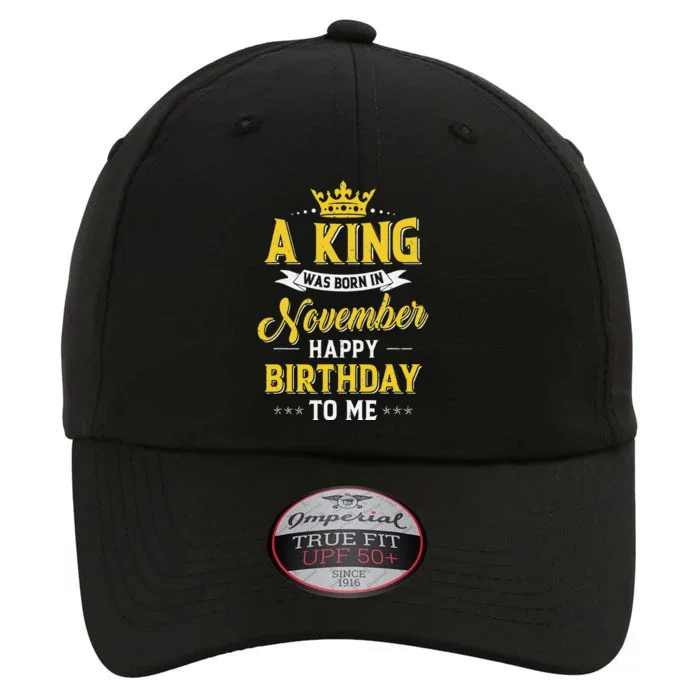 A King Was Born In November Happy Birthday To Me The Original Performance Cap