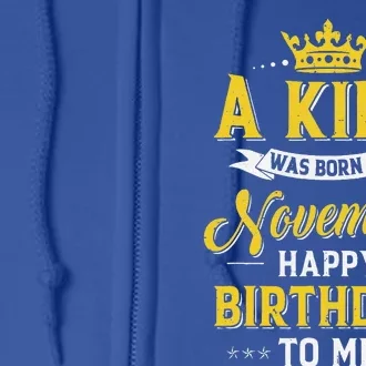 A King Was Born In November Happy Birthday To Me Full Zip Hoodie